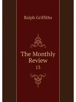 The Monthly Review. 13