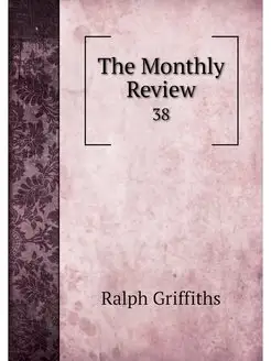 The Monthly Review. 38