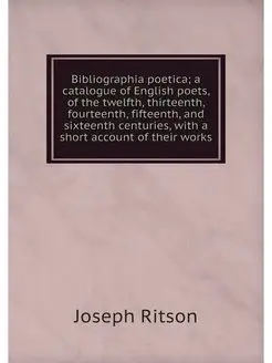 Bibliographia poetica a catalogue of