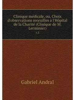 Clinique medicale, ou, Choix d'observ