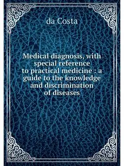 Medical diagnosis, with special refer