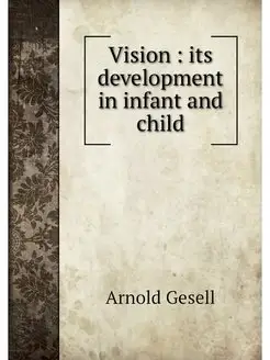 Vision its development in infant an