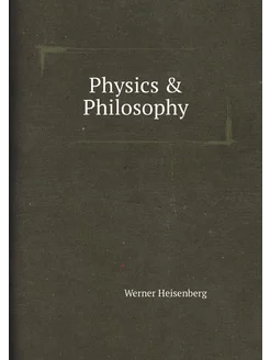 Physics & Philosophy