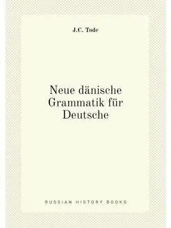 Neue dänische Grammatik für Deutsche