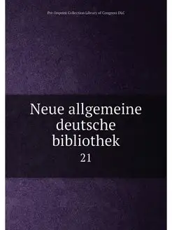 Neue allgemeine deutsche bibliothek. 21