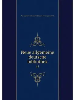 Neue allgemeine deutsche bibliothek. 43