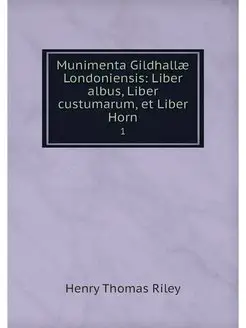 Munimenta Gildhallae Londoniensis Li