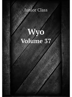 Wyo. Volume 37