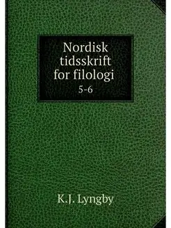 Nordisk tidsskrift for filologi . 5-6