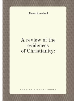 A review of the evidences of Christianity