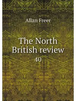 The North British review. 40