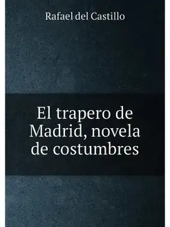 El trapero de Madrid, novela de costu