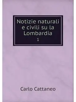 Notizie naturali e civili su la Lomba