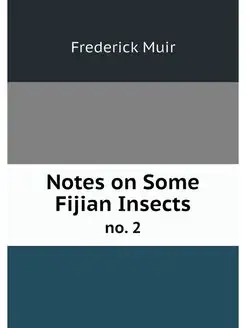 Notes on Some Fijian Insects. no. 2