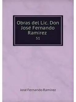 Obras del Lic. Don Jose Fernando Rami