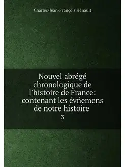 Nouvel abrégé chronologique de l'histoire de France