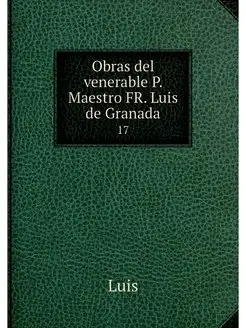 Obras del venerable P. Maestro FR. Lu