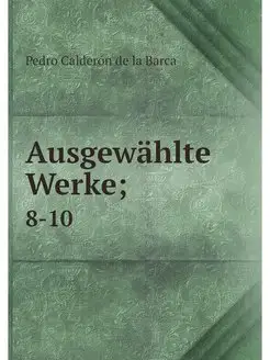 Ausgewahlte Werke . 8-10