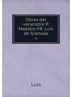 Obras del venerable P. Maestro FR. Lu