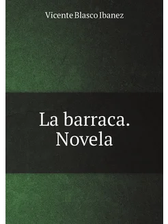 La barraca. Novela