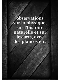 observations sur la physique, sur l'h