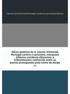 Obras poeticas de d. Leonor d'Almeida