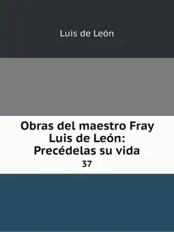 Obras del maestro Fray Luis de Leon. 2