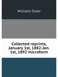 Collected reprints, January 1st, 1882