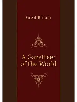 A Gazetteer of the World