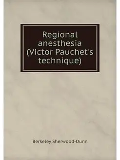 Regional anesthesia (Victor Pauchet's