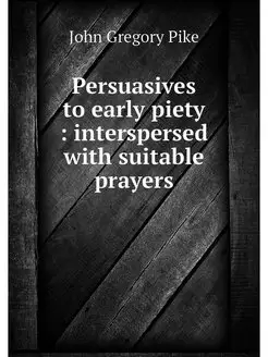 Persuasives to early piety interspe