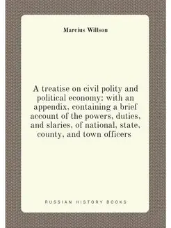 A treatise on civil polity and political economy wi