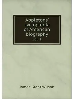 Appletons' cyclopaedia of American bi