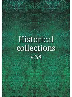 Historical collections. v.38