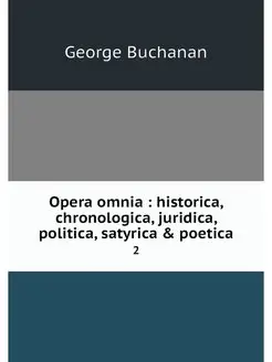 Opera omnia historica, chronologica