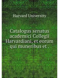 Catalogus senatus academici Collegii