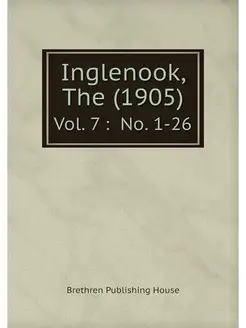 Inglenook, The (1905). Vol. 7 No