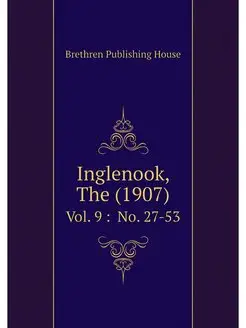 Inglenook, The (1907). Vol. 9 No