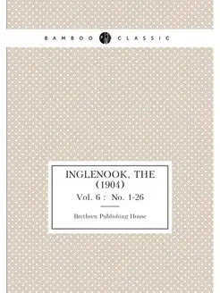 Inglenook, The (1904). Vol. 6 No