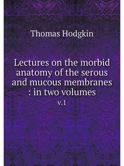 Lectures on the morbid anatomy of the