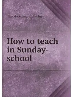 How to teach in Sunday-school