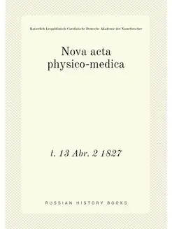 Nova acta physico-medica. t. 13 Abr. 2 1827