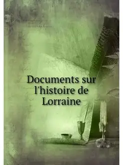 Documents sur l'histoire de Lorraine