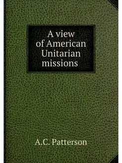 A view of American Unitarian missions