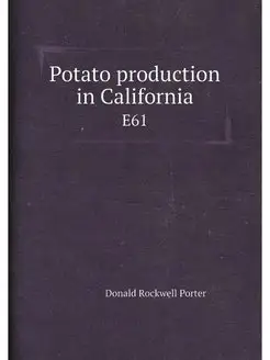 Potato production in California. E61