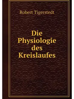 Die Physiologie des Kreislaufes