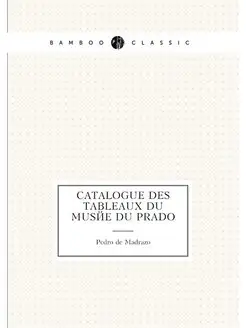 Catalogue des tableaux du Musee du Prado