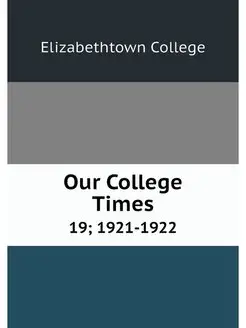 Our College Times. 19 1921-1922