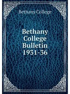 Bethany College Bulletin 1931-36