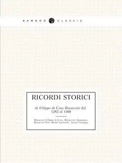 Ricordi storici. di Filippo di Cino R